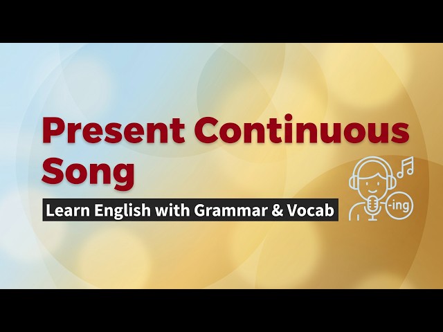 Present continuous song