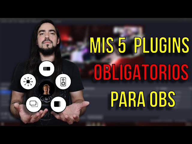 Mis 5 Plugins MÁS IMPORTANTES para OBS Studio.
