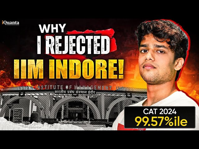 Why I Left IIM Indore After Scoring 99.57%ile in CAT Exam
