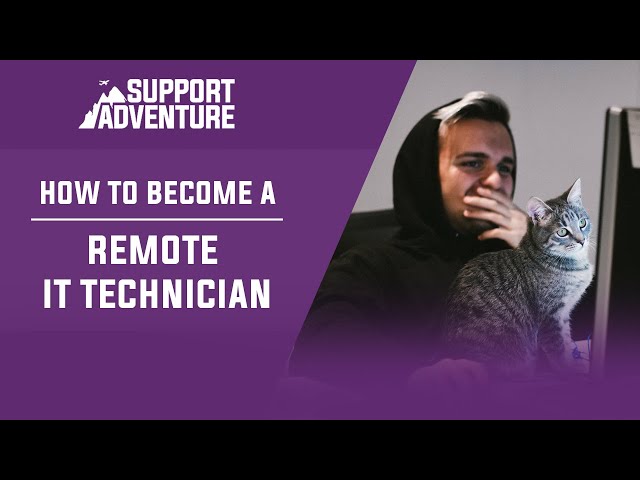 How to become a Remote IT Technician