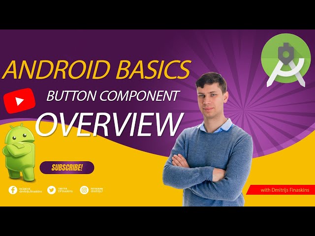 Android basics: Button component overview, define onClick method, components manipulation from code