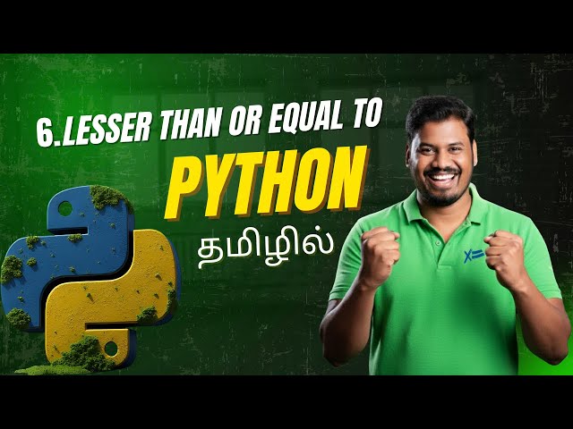 06 Lesser Than or Equal To Operator in Python | Operator Explained | Python Full Course in Tamil