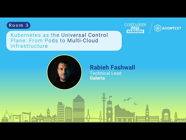 Kubernetes as the Universal Control Plane: From Pods to Multi-Cloud Infrastructure - Rabieh Fashwall