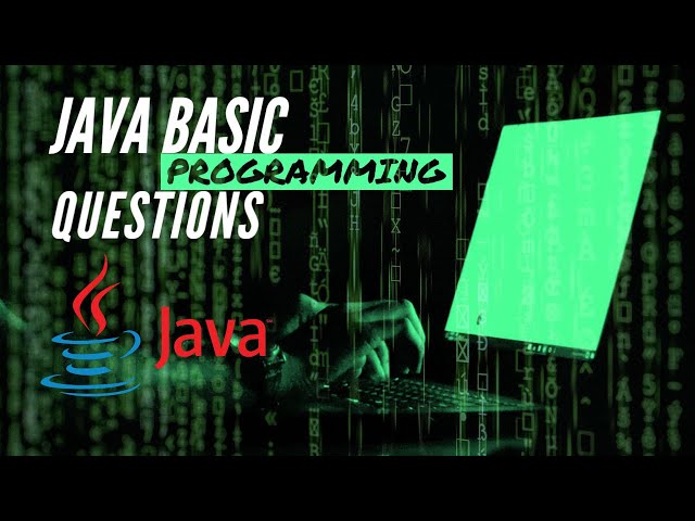 Java Basic Programming Questions? Interview Questions?