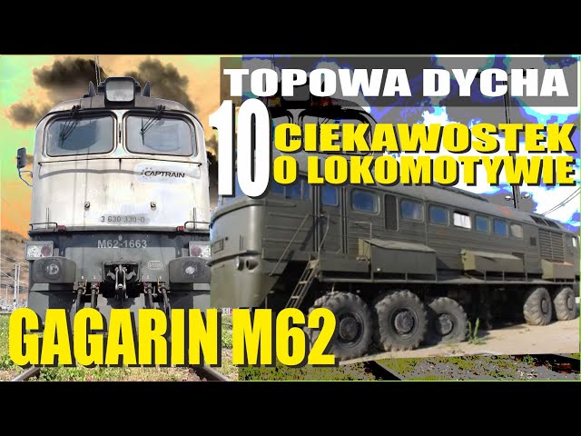 10# 👉 TOPOWA DYCHA 🔟 CIEKAWOSTEK O LOKOMOTYWIE M62 ST44 GAGARIN 👉