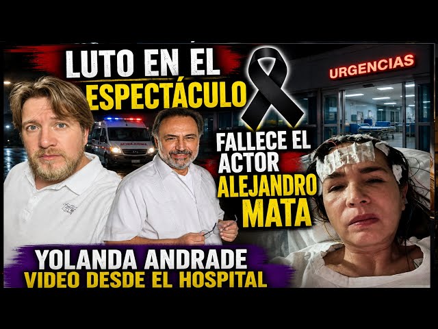 🚨YOLANDA ANDRADE SHARES HER STORY FROM THE HOSPITAL | ✝️VENEZUELAN ACTOR ALEJANDRO MATA DIES