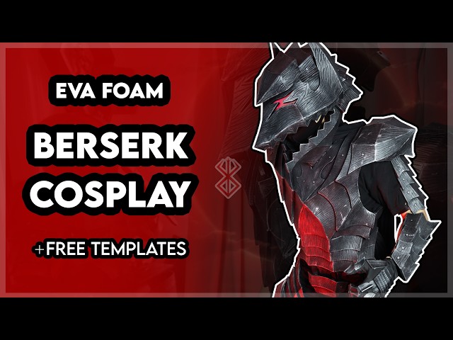 BERSERK Cosplay Build - Arms & Legs (+ Free templates)