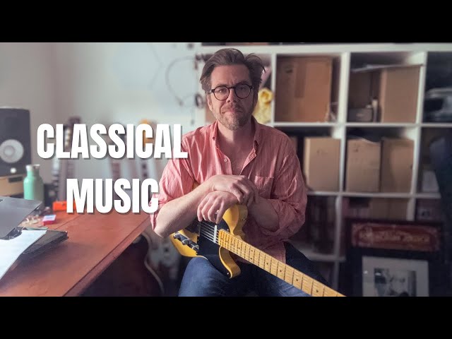 Classical Music Changed the Way I Hear Guitar