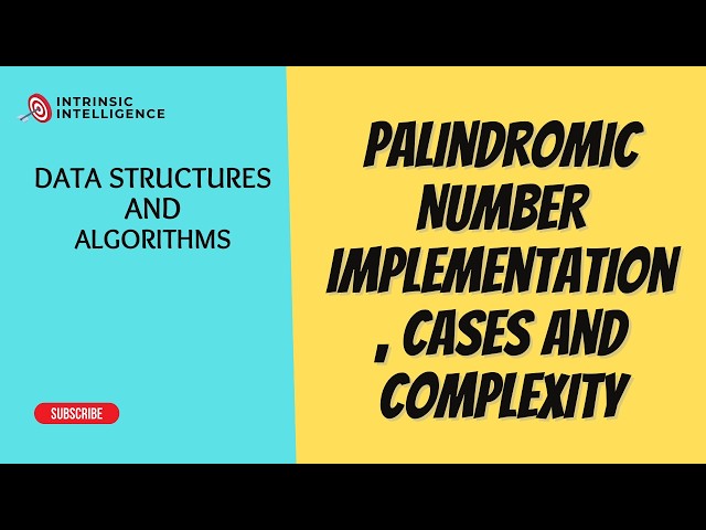 Palindromic Number Implementation, Cases and Complexity