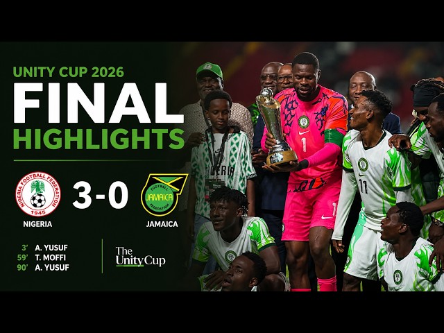 HIGHLIGHTS: NIGERIA Vs JAMAICA || UNITY CUP FINAL | Goals & Full Highlights