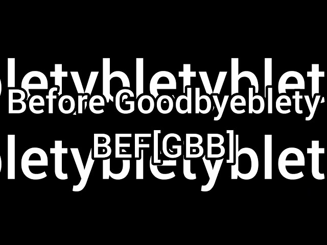Number 0 to Goodbyeblety (Final)