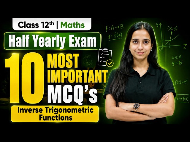 Class 12 Maths 🔥 Inverse Trigonometric Functions | Top 10 Most Important MCQs for Half Yearly Exam 📑