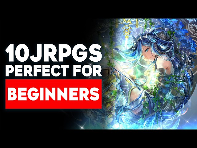 10 JRPGs PERFECT For Beginners and 5 That Are Not! | Don't Make this Mistake!