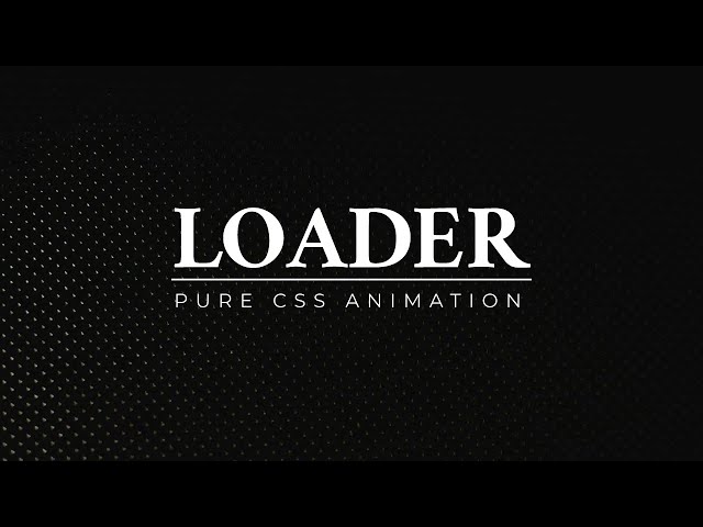 Pure CSS Loader Animation | CSS Loader