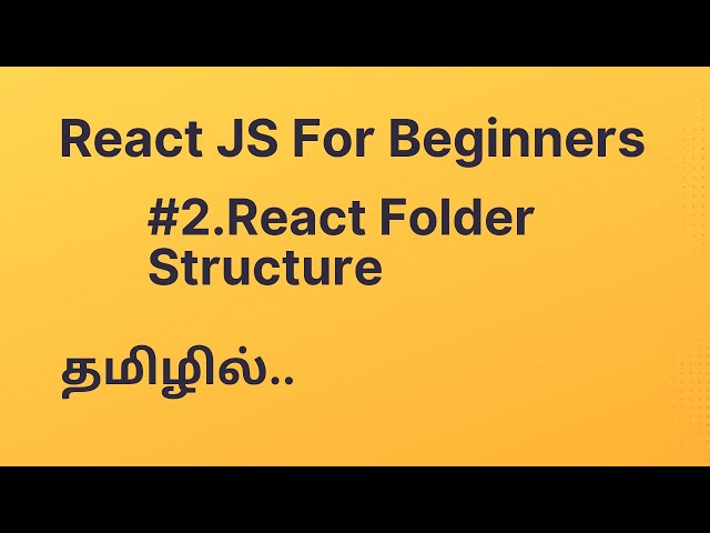 #3. React Folder Structure | React JS Tutorials | React In Tamil