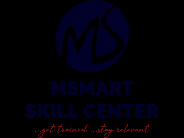 MSMART SKILL CENTER - EXTENSIVE ONLINE HANDS-ON TRAINING