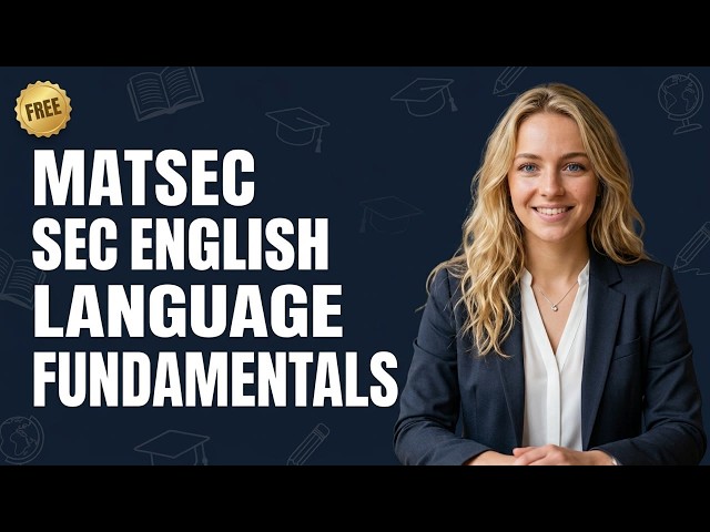 MATSEC SEC English Language Fundamentals