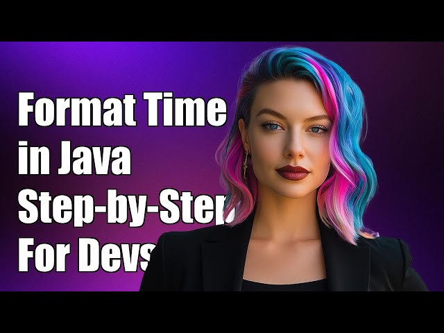 How to Format Local Time in Java: A Step-by-Step Guide for Developers