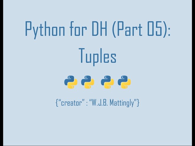 Python for Digital Humanities (05: Tuples)