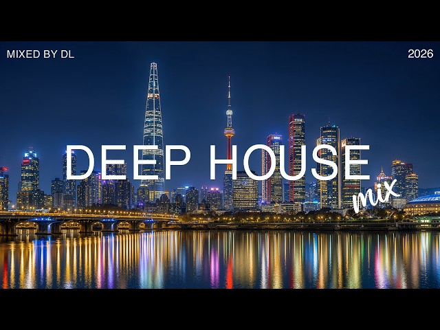 Deep House Mix 2026 ✨ City Skyline & Deep Chill Playlist