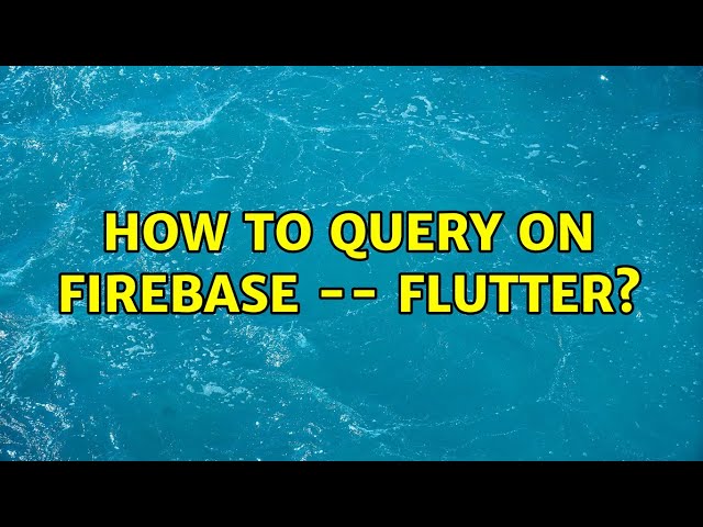 How to query on Firebase -- Flutter?