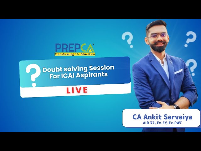 LIVE Doubt Solving Session for CA Exams By AIR 37