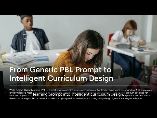 What Turns a Generic AI Prompt Into a Classroom-Ready PBL Curriculum?