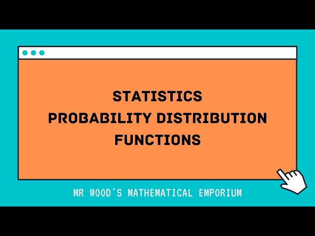 Statistics - Probability Distribution Functions