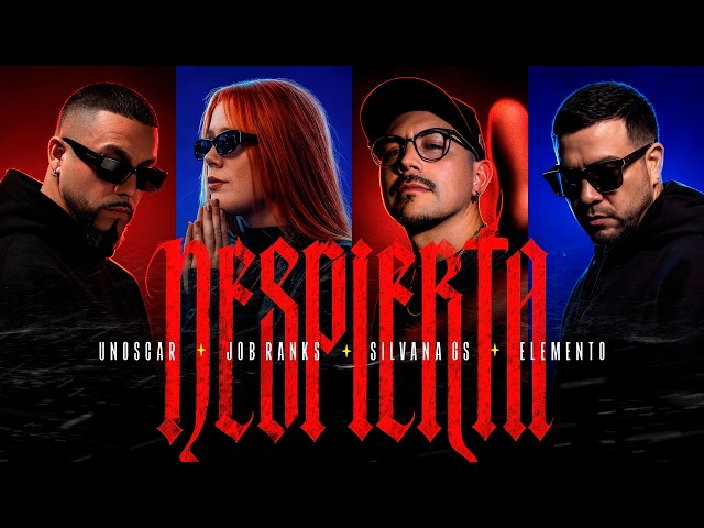Unoscar - Despierta Ft- Job Ranks, Silvana GS & Elemento