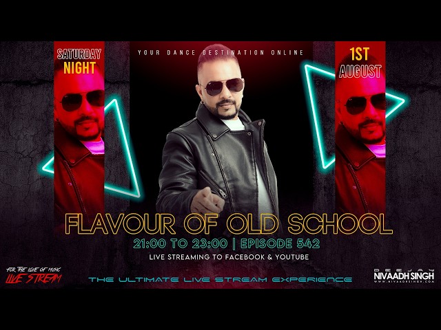 Deejay Nivaadh Singh - For The Love Of Music (Flavour Of Old School Ep. 542)