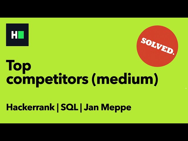 HackerRank | SQL | Top Competitors (Medium)