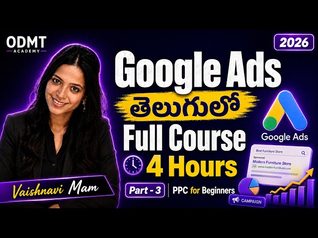 Google Ads Full Course in Telugu 2026 | Part - 3 | 4 Hours | Complete PPC Tutorial for Beginners