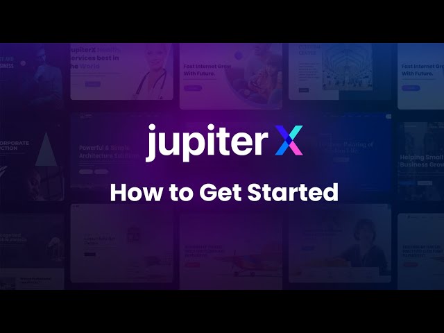 How to Get Started with Jupiter X