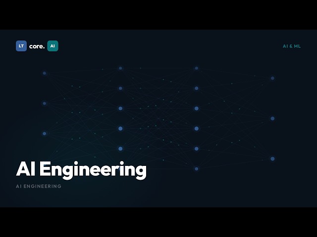AI Engineering | Free Online Course | LTcore.AI Learn