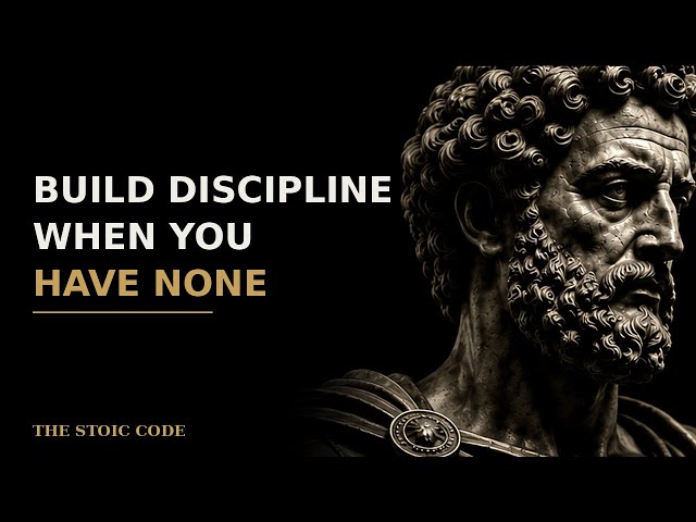 How to Build Discipline When You Have None (Stoic Method)