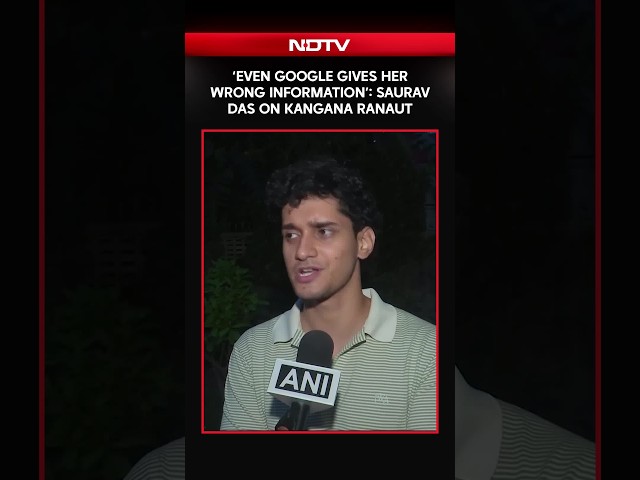 'Even Google Gives Her Wrong Information": Saurav Das On Kangana Ranaut