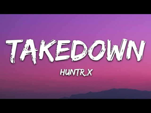 Huntrix - Takedown (Lyrics) KPop Demon Hunters