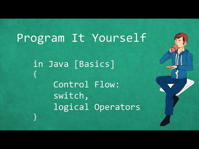 Program It Yourself in Java [Basics] - 8 - Switch & Logical Operators