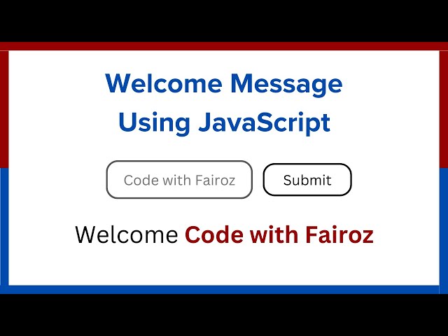 welcome message using javascript. javaScript problem solving.