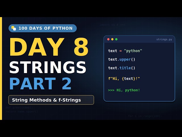 Day 8: Python Strings Part 2 | String Methods & f-Strings