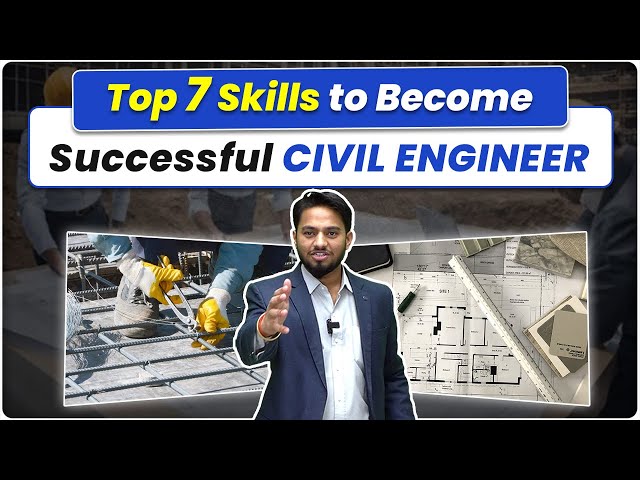 Top 7 Skills to become a Successful Civil Engineer | How to Become a Successful Civil Engineer