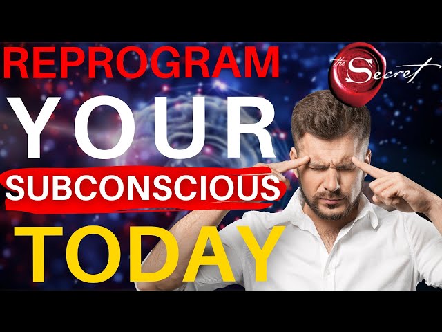 Reprogramming Your Subconscious Mind The SECRET That They DON'T Tell You