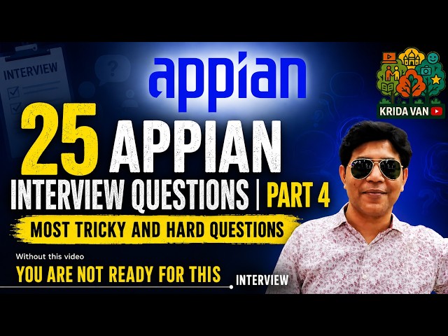 25 Appian Interview Questions Part 4 | Most Tricky and Hard Questions | 2026
