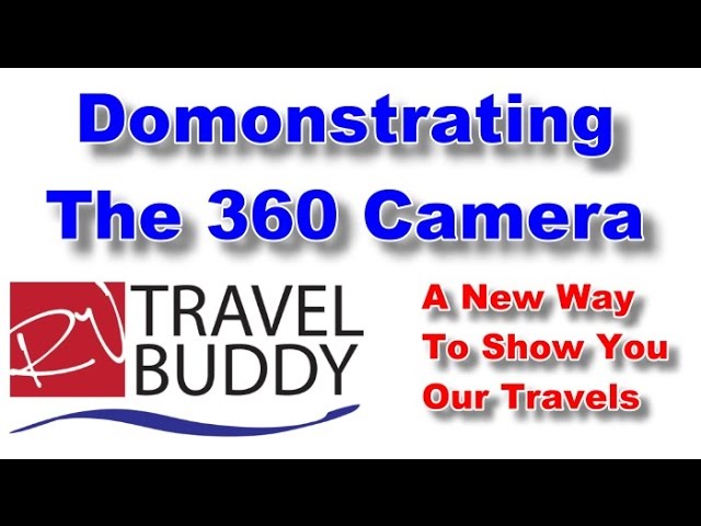 Demonstrating The 360 Camera For RV Travel | RV Travel Buddy | RV Videos