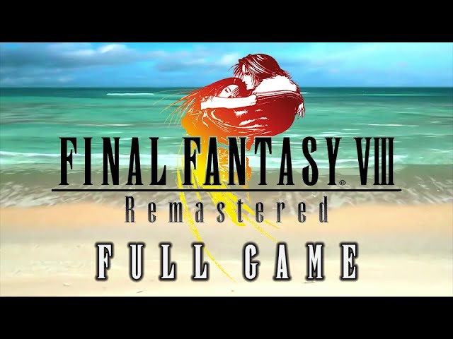 FINAL FANTASY 8 REMASTER - 100% FULL GAME | Gameplay Walkthrough【 FULL HD 】