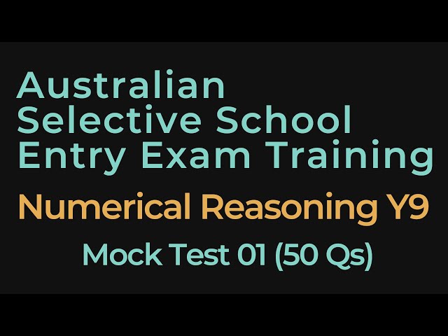 Australian Selective School Entry Exam Practice Test 01 - Numerical Reasoning - Year 9