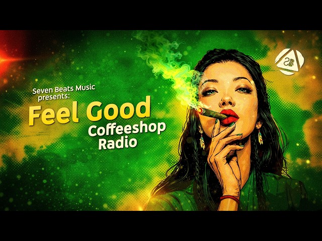 Feel Good Coffeeshop Radio 2026 ☕ Chill • Downtempo • TripHop – Seven Beats Music [24/7 Live Stream]