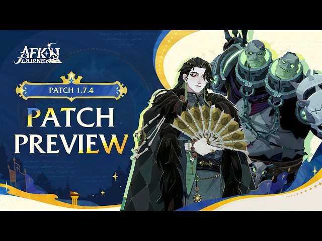 Patch Update: 1.7.4 Patch Preview Video | AFK Journey