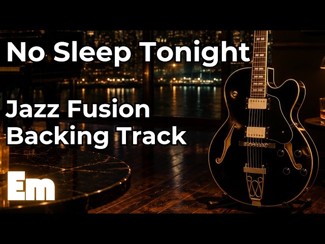 Late Night Jazz fusion backing Track - No Sleep Tonight (Em)
