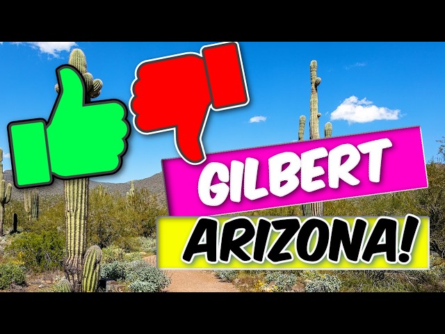 Moving to Gilbert, Arizona | The REAL Pros and Cons (2026)